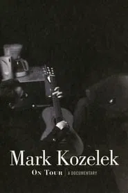 Mark Kozelek On Tour: A Documentary movie poster