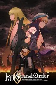 Poster da série Fate/Grand Order Absolute Demonic Front: Babylonia