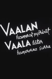 Vaalan kamerat pyörivät movie poster