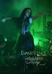 Poster do filme Evanescence - Anywhere But Home