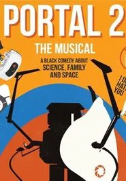 Portal 2: The (Unauthorized) Musical movie poster