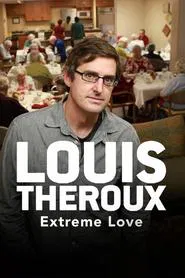 Louis Theroux: Extreme Love tv show poster