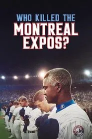 Who Killed the Montreal Expos? movie poster