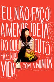 I Have No Idea What I’m Doing With My Life movie poster