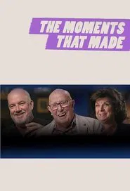 The Moments That Made... tv show poster
