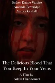 The Delicious Blood That You Keep In Your Veins movie poster
