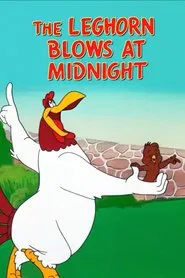 The Leghorn Blows at Midnight movie poster