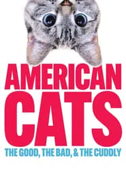American Cats: The Good, the Bad, and the Cuddly movie poster