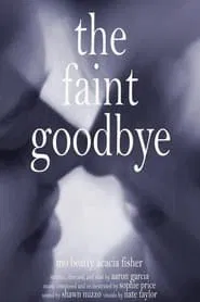 Poster do filme The Faint Goodbye
