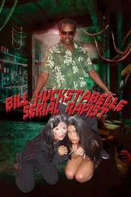 Poster do filme Bill Huckstabelle: Serial Rapist