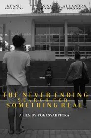 The Never Ending Search for Something Real movie poster