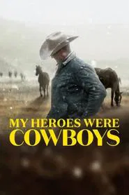 My Heroes Were Cowboys movie poster