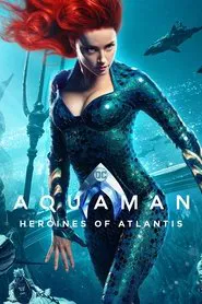 Aquaman: Heroines of Atlantis movie poster