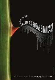 Poster do filme Caiam as Rosas Brancas!