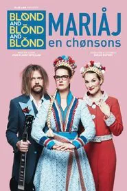Blond and Blond and Blond - Mariaj en chonsons movie poster