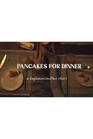 Poster do filme Pancakes for Dinner - Short Film