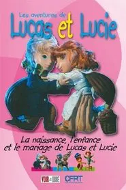 La naissance, l'enfance et le mariage de Lucas et Lucie movie poster