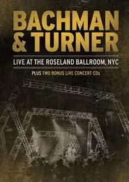 Poster do filme Bachman & Turner - Live at the Roseland Ballroom