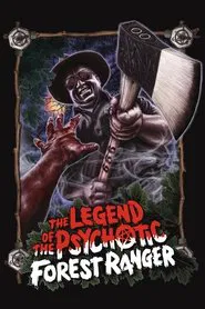 The Legend of the Psychotic Forest Ranger movie poster