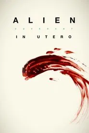 Alien: Covenant In Utero movie poster
