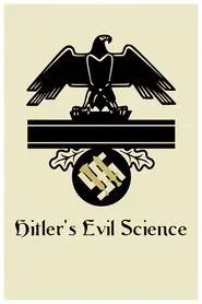 Hitler's Evil Science movie poster