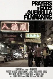 Poster do filme Prayers to the Gods of Guerrilla Filmmaking