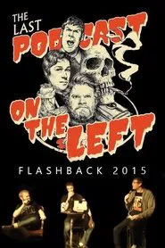 Last Podcast on the Left: Live Flashback 2015 movie poster
