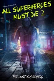Poster do filme All Superheroes Must Die 2: The Last Superhero