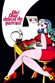 Poster do filme Oh! Que Delícia de Patrão!