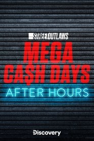 Street Outlaws: Mega Cash Days: After Hours tv show poster