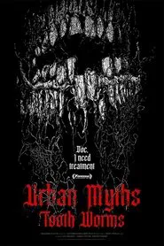 Urban Myths: Tooth Worms movie poster