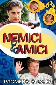 Poster do filme Nemici amici - I promessi suoceri