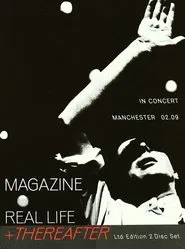 Magazine – Real Life + Thereafter (In Concert - Manchester 02.09) movie poster