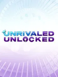 Unrivaled Unlocked tv show poster