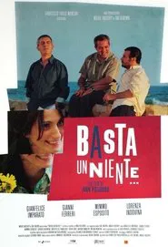 Basta un niente movie poster