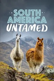 South America Untamed movie poster