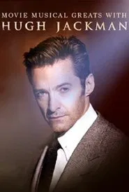 Movie Musical Greats with Hugh Jackman movie poster