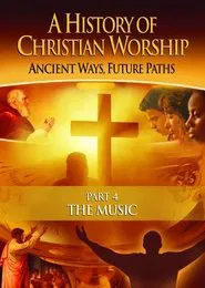 Poster do filme A History of Christian Worship - Part 4