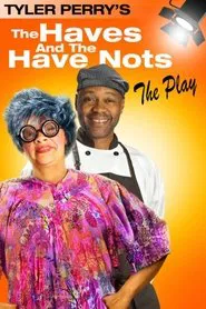 Tyler Perry's The Haves & The Have Nots - The Play movie poster