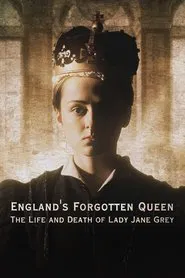 England's Forgotten Queen: The Life and Death of Lady Jane Grey tv show poster