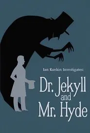 Poster do filme Ian Rankin Investigates: Dr. Jekyll & Mr. Hyde