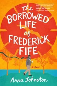 The Borrowed Life of Frederick Fife movie poster