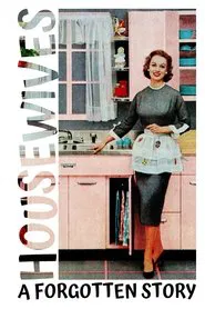 Poster do filme Housewives: A Forgotten History