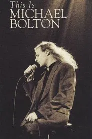 Poster do filme Michael Bolton: This Is Michael Bolton