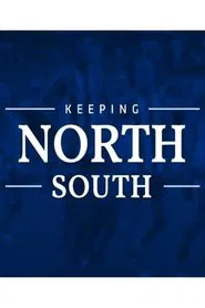 Keeping North South movie poster