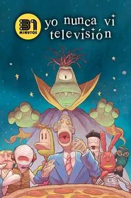 Poster do filme 31 minutos: Yo Nunca Vi Televisión