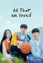 All That We Loved tv show poster