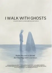 I Walk With Ghosts movie poster