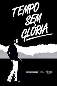 Tempo Sem Glória movie poster
