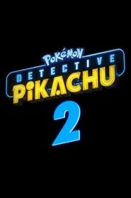 Pokémon Detective Pikachu 2 movie poster
